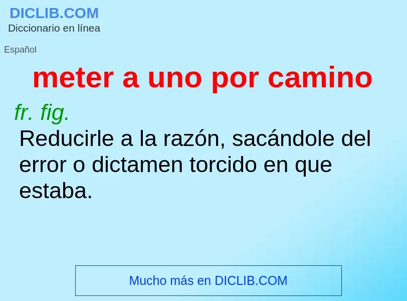 Che cos'è meter a uno por camino - definizione