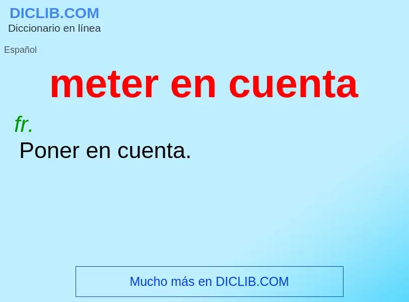 ¿Qué es meter en cuenta? - significado y definición