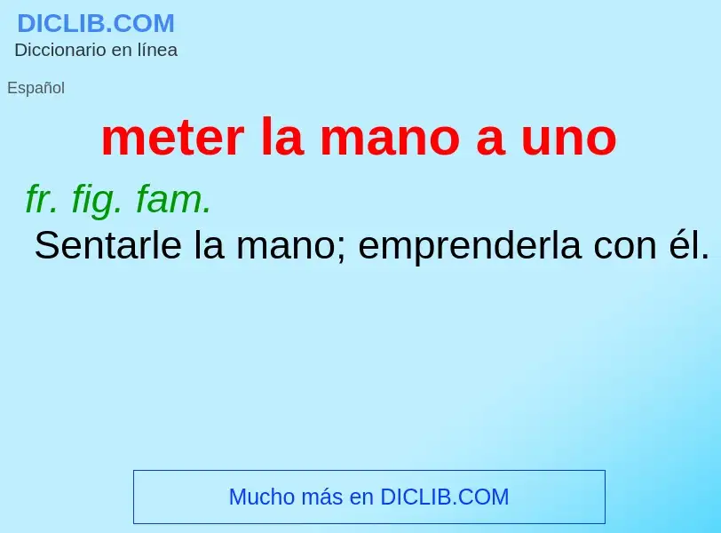 O que é meter la mano a uno - definição, significado, conceito