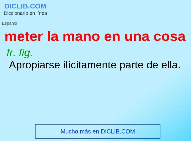 O que é meter la mano en una cosa - definição, significado, conceito