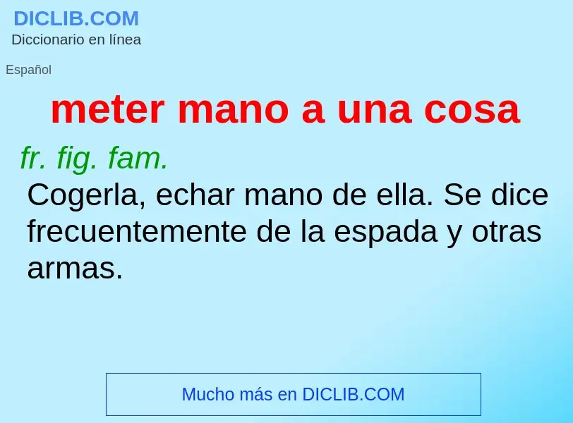 ¿Qué es meter mano a una cosa? - significado y definición