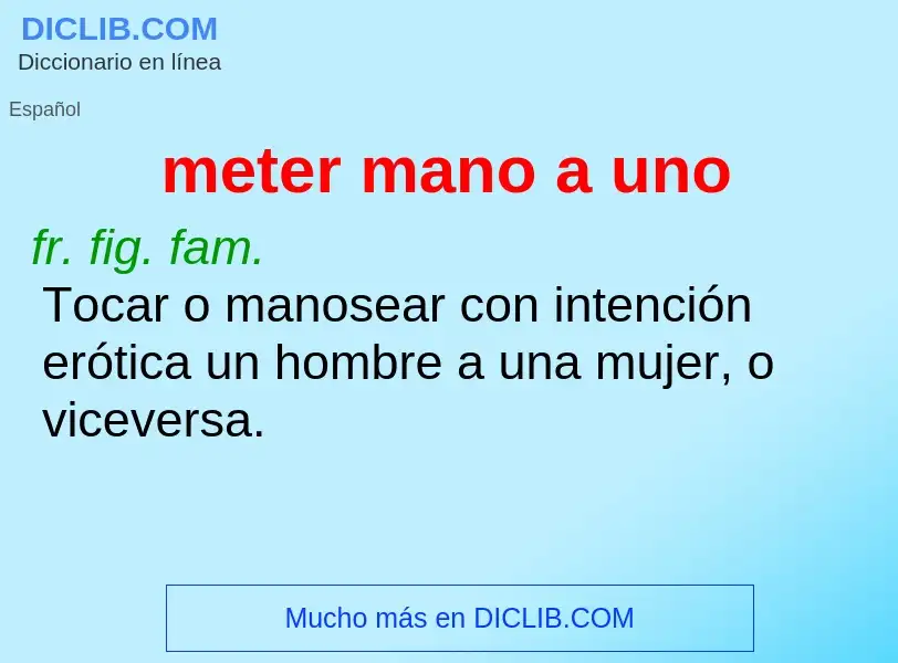 ¿Qué es meter mano a uno? - significado y definición