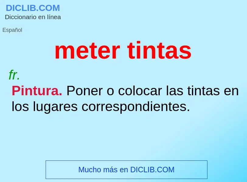 O que é meter tintas - definição, significado, conceito