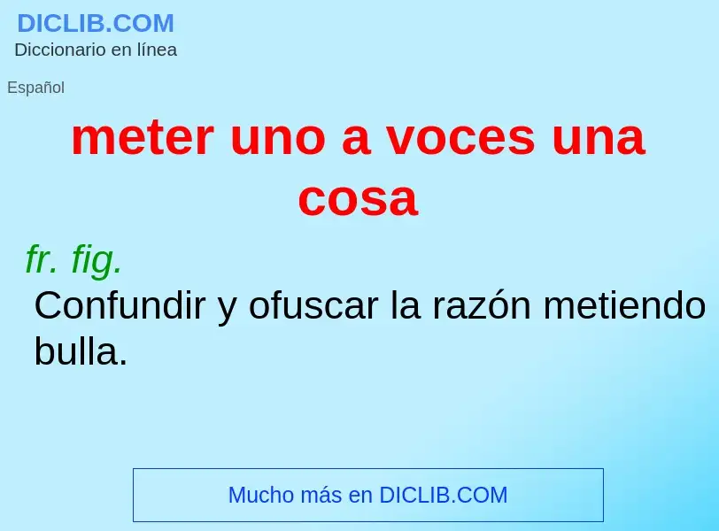 Che cos'è meter uno a voces una cosa - definizione