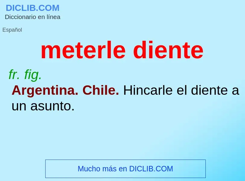 What is meterle diente - meaning and definition