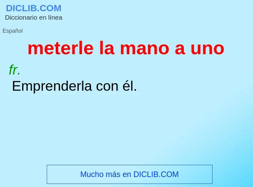 Che cos'è meterle la mano a uno - definizione