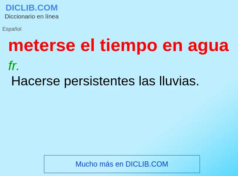 O que é meterse el tiempo en agua - definição, significado, conceito