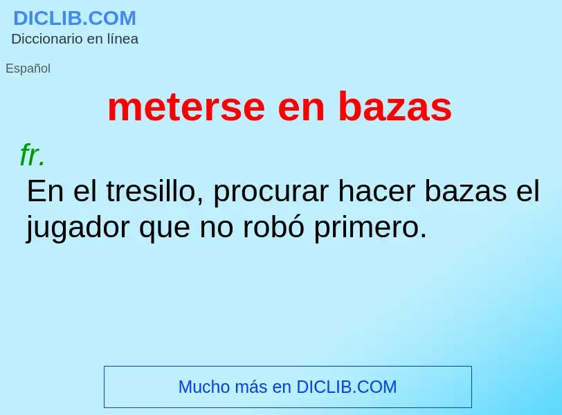 ¿Qué es meterse en bazas? - significado y definición