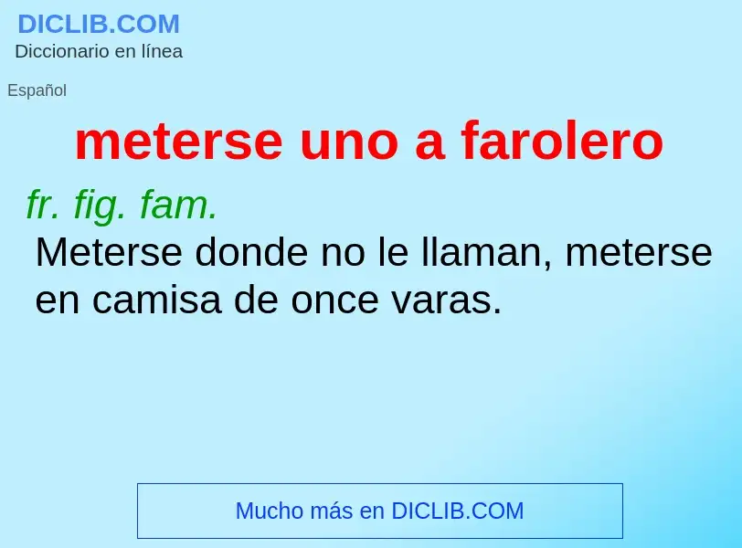 What is meterse uno a farolero - definition