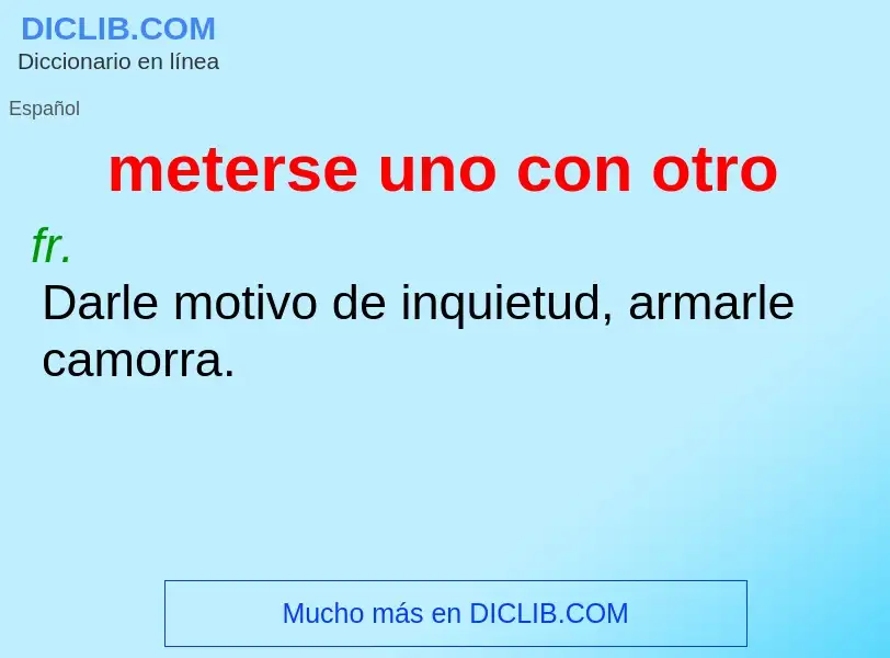 O que é meterse uno con otro - definição, significado, conceito