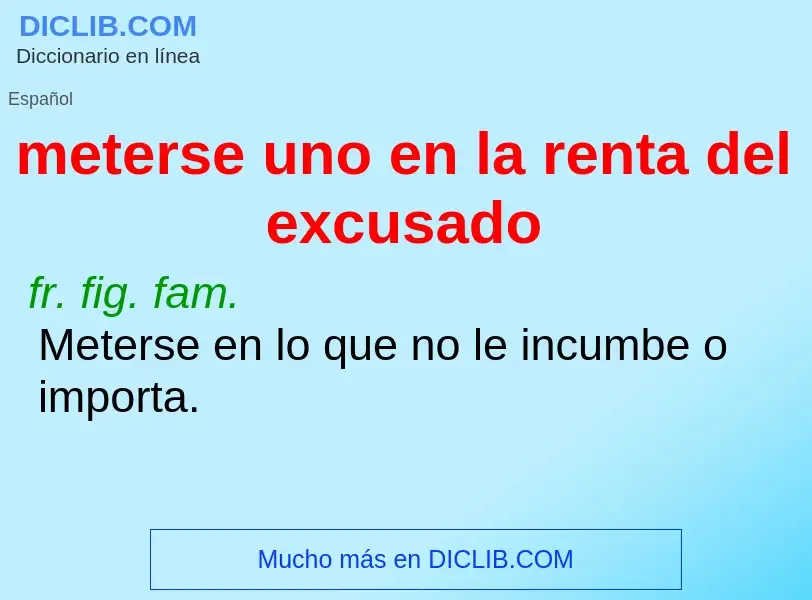 What is meterse uno en la renta del excusado - definition