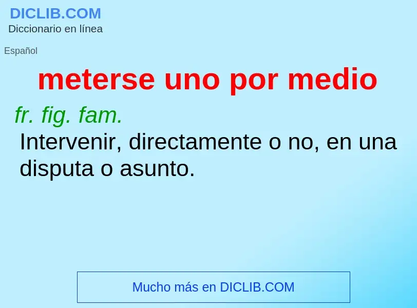 O que é meterse uno por medio - definição, significado, conceito