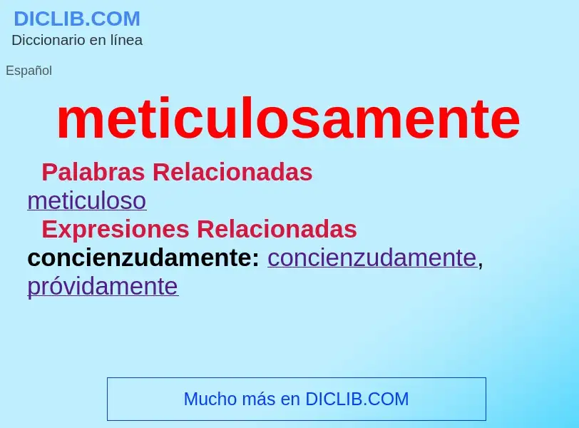 Was ist meticulosamente - Definition