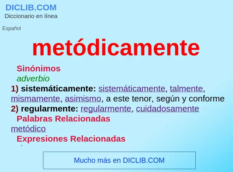 Wat is metódicamente - definition