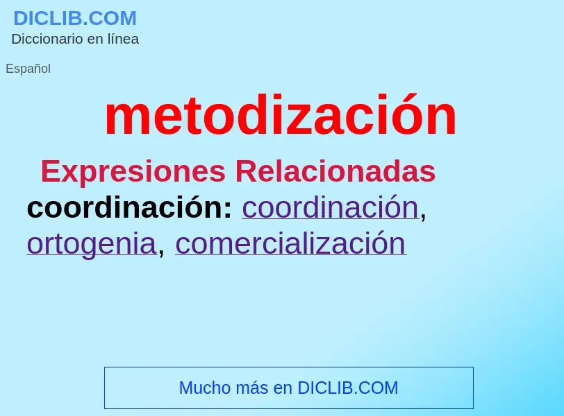 What is metodización - meaning and definition