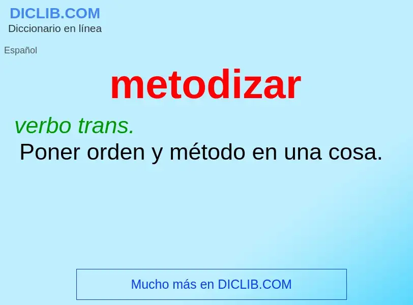 ¿Qué es metodizar? - significado y definición