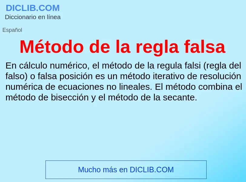 O que é Método de la regla falsa - definição, significado, conceito