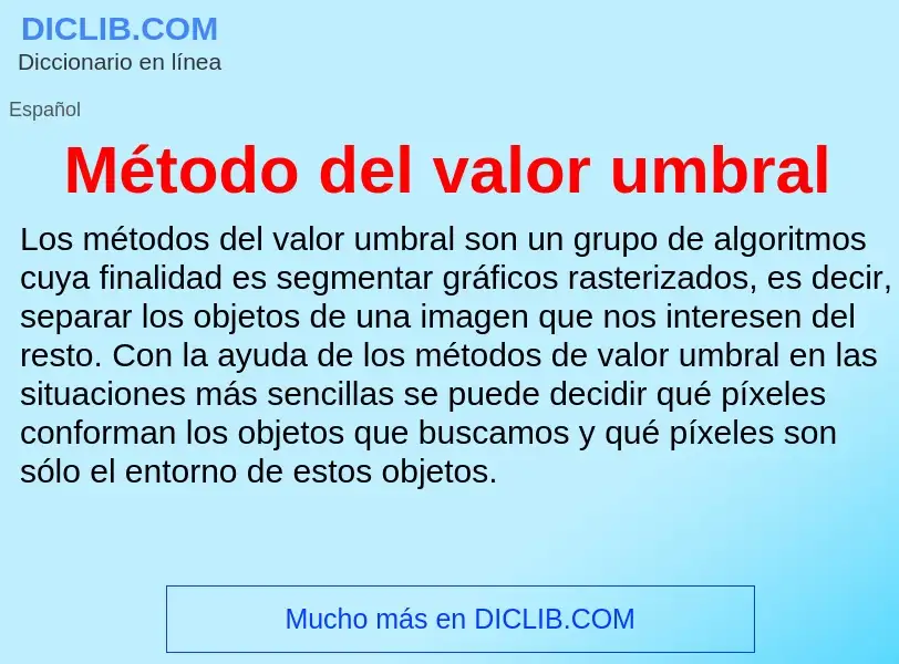 What is Método del valor umbral - meaning and definition