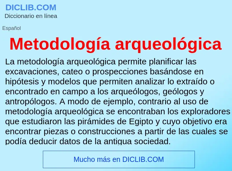 Что такое Metodología arqueológica - определение