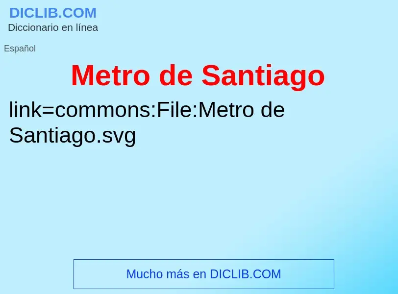 ¿Qué es Metro de Santiago? - significado y definición