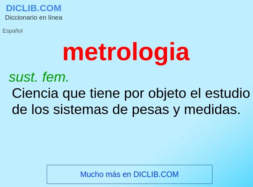 ¿Qué es metrologia? - significado y definición