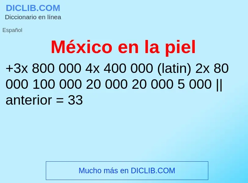 ¿Qué es México en la piel? - significado y definición