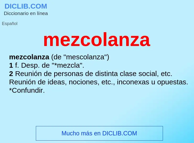 Was ist mezcolanza - Definition