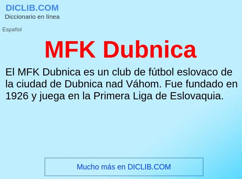 O que é MFK Dubnica - definição, significado, conceito