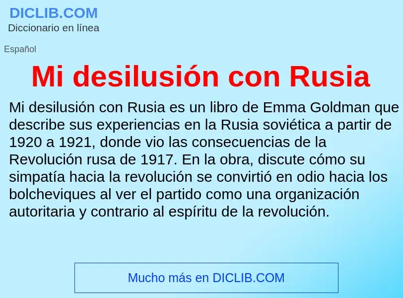 Qu'est-ce que Mi desilusión con Rusia - définition