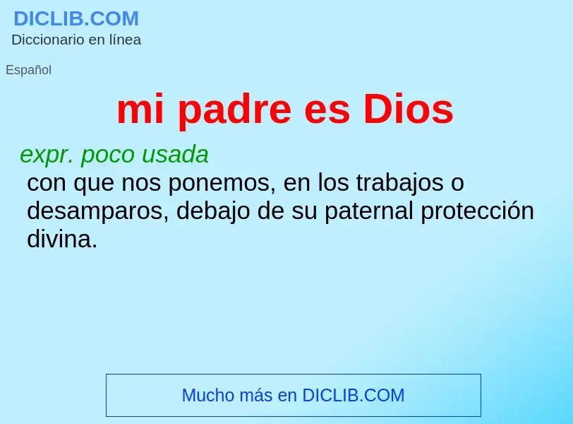 What is mi padre es Dios - meaning and definition