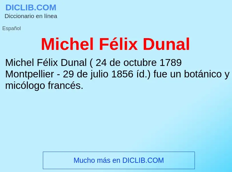 Qu'est-ce que Michel Félix Dunal - définition