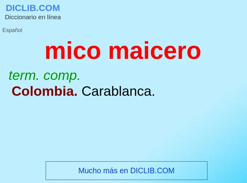 What is mico maicero - definition