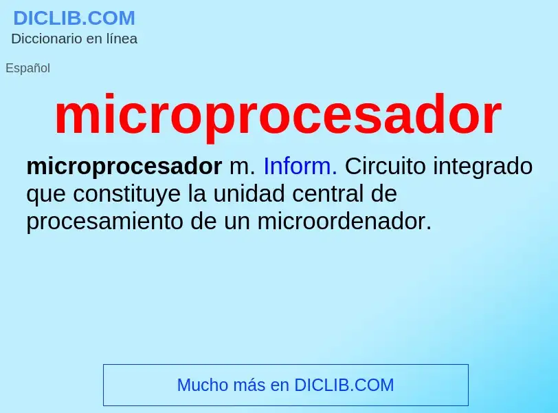 What is microprocesador - meaning and definition