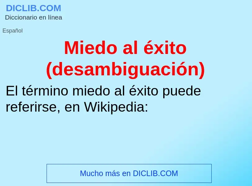 Che cos'è Miedo al éxito (desambiguación) - definizione