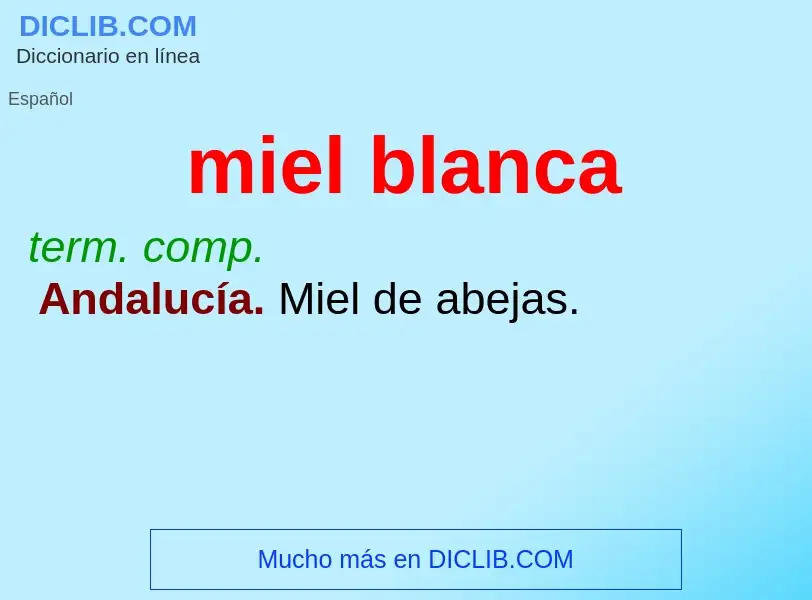 What is miel blanca - definition