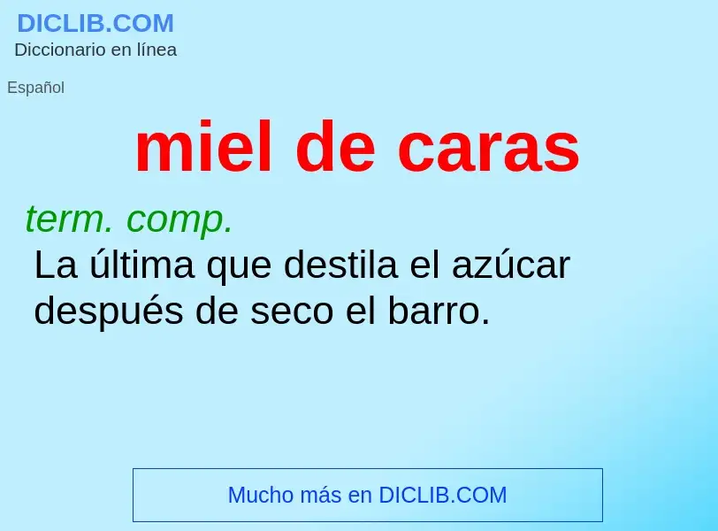 What is miel de caras - meaning and definition