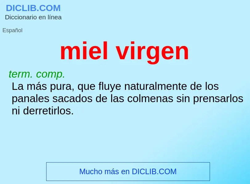 O que é miel virgen - definição, significado, conceito