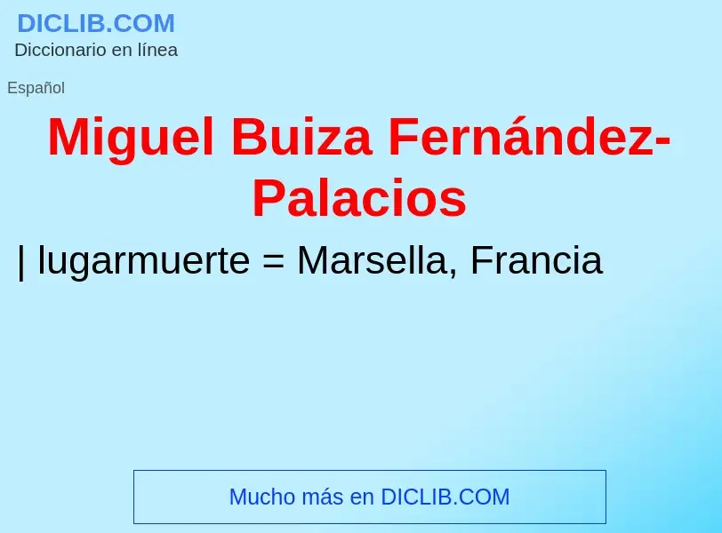 ¿Qué es Miguel Buiza Fernández-Palacios? - significado y definición