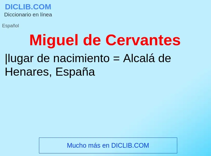 What is Miguel de Cervantes - definition