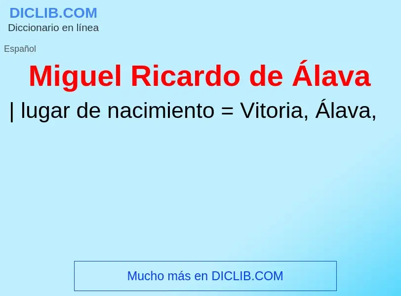 Was ist Miguel Ricardo de Álava - Definition