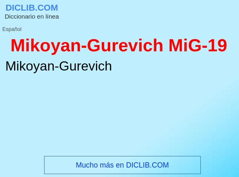 O que é Mikoyan-Gurevich MiG-19 - definição, significado, conceito