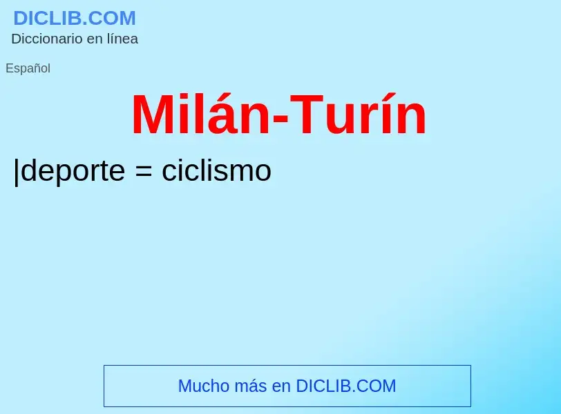 ¿Qué es Milán-Turín? - significado y definición