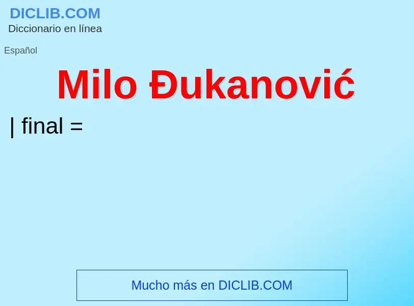 O que é Milo Đukanović - definição, significado, conceito