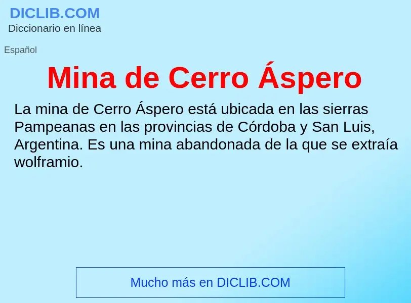 Qu'est-ce que Mina de Cerro Áspero - définition