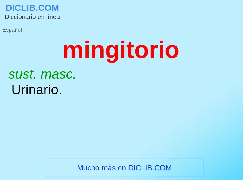 O que é mingitorio - definição, significado, conceito