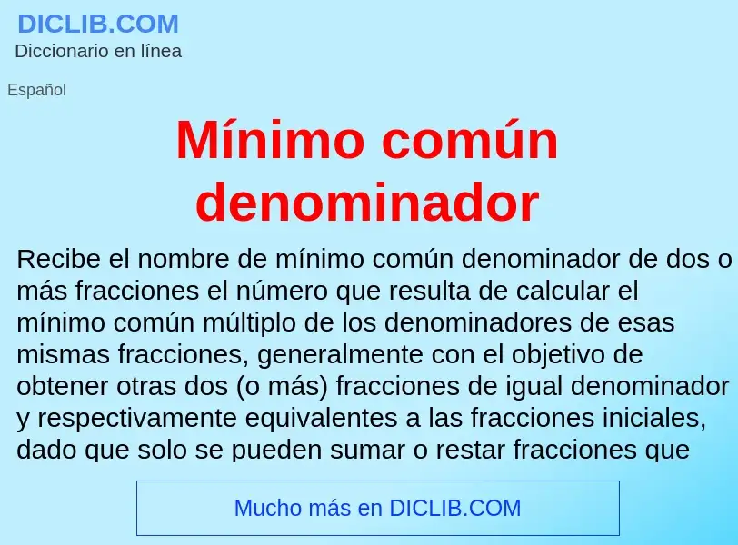 Qu'est-ce que Mínimo común denominador - définition