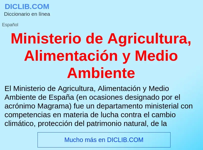 O que é Ministerio de Agricultura, Alimentación y Medio Ambiente - definição, significado, conceito