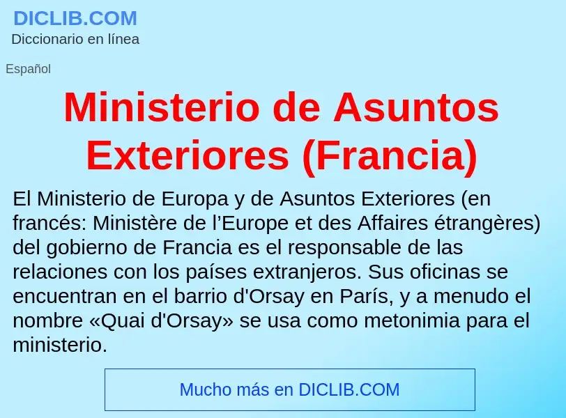 O que é Ministerio de Asuntos Exteriores (Francia) - definição, significado, conceito