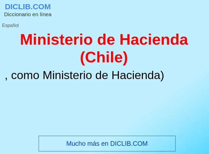 O que é Ministerio de Hacienda (Chile) - definição, significado, conceito