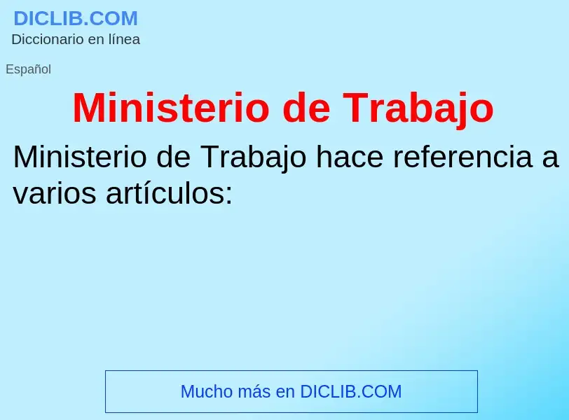 O que é Ministerio de Trabajo - definição, significado, conceito